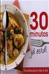 30 Minutos Ja Esta Receitas Para O Dia A Dia
