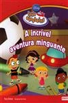 Incrivel Aventura Minguante, A