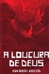 Loucura De Deus, A