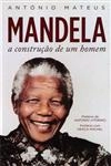 Mandela A Construcao De Um Homem