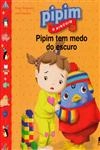 Pipim Tem Medo Do Escuro