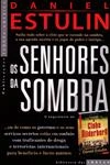 Senhores Da Sombra, Os