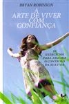 Arte De Viver Com Confianca, A