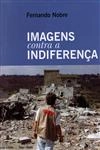 Imagens Contra A Indiferenca