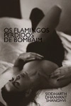 Flamingos Perdidos De Bombaim, Os