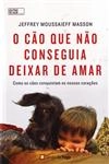 Cao Que Nao Conseguia Deixar De Amar, O
