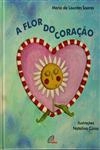 Flor Do Coracao, A