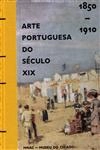 Arte Portuguesa Do Seculo Xix Vol1 - 1850 1910