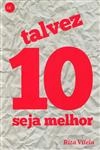 Talvez 10 Seja Melhor