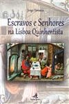 Escravos E Senhores Na Lisboa Quinhentista