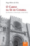 Cabido Da Se De Coimbra Os Homens E A Instituicao 1620 1670, O