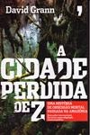 Cidade Perdida De Z, A
