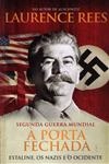 Segunda Guerra Mundial A Porta Fechada Estaline Os Nazis E O Ocidente