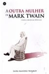 Outra Mulher De Mark Twain, A