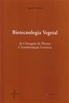 Biotecnologia Vegetal Da Clonagem De Plantas A Transformacao Genetica