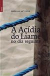 Acidia Do Liame No Dia Seguinte, A