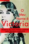 Meu Nome E Victoria, O