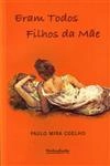Eram Todos Filhos Da Mae