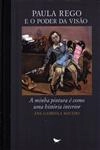 Paula Rego E O Poder Da Visao