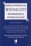 Espaco Potencial Winnicott Diversidade E Interlocucao