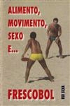 Alimento Movimento Sexo E Frescobol