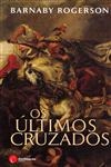 Ultimos Cruzados, Os
