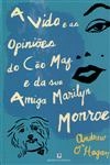 Vida E As Opinioes Do Cao Maf E Da Sua Amiga Marilyn Monroe, A