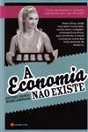 Economia Nao Existe, A
