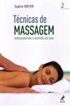 Tecnicas De Massagem Redescobrindo O Sentido Do Tato Vol2