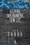 Livro Dos Homens Sem Luz, O