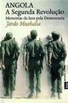 Angola A Segunda Revolucao Memorias Da Luta Pela Democracia