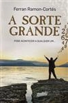 Sorte Grande, A