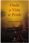 Onde A Vida Se Perde