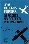 Acores Na Politica Internacional, Os