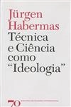 Tecnica E Ciencia Como Ideologia