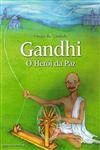 Ghandi O Heroi Da Paz