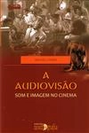 Audiovisao Som E Imagem No Cinema, A
