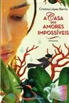 Casa Dos Amores Impossiveis, A
