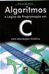 Algoritmos E Logica De Programacao Em C Uma Abordagem Didatica