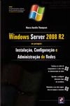 Windows Server 2008 R2 Em Portugues Instalacao Configuracao E Administracao De Redes