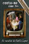 Conta-me Como Foi As Receitas Da Familia Lopes