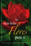 Mais Belas Flores Para Ti, As