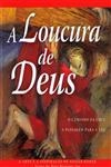 Loucura De Deus, A