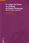 Saque De Evora No Contexto Da Guerra Peninsular Memoria Historia E Patrimonio, O