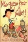 Nao Quero Fazer Ballet