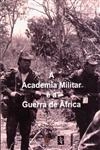 Academia Militar E A Guerra De Africa, A