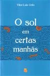 Sol Em Certas Manhas, O