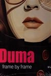 Duma Frame By Frame