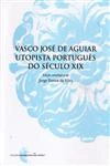 Vasco Jose De Aguiar Utopista Portugues Do Seculo Xix