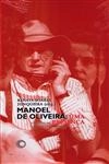 Manoel De Oliveira Uma Presenca
